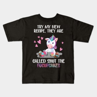 Try My New Recipe Shut The Fucupcakes Funny Unicorn Kids T-Shirt